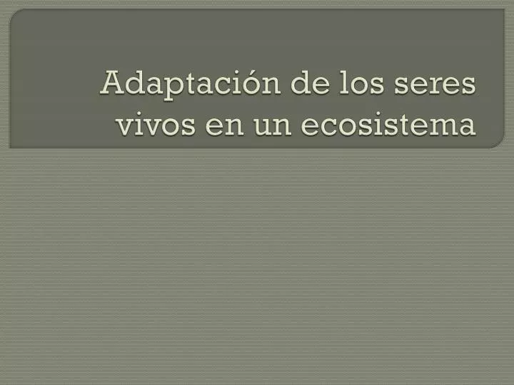 adaptaci n de los seres vivos en un ecosistema