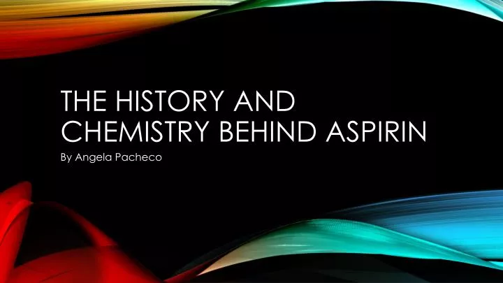 the history and chemistry behind aspirin