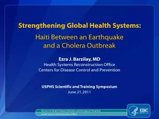 Strengthening Global Health Systems: Haiti Between an Earthquake and a Cholera Outbreak