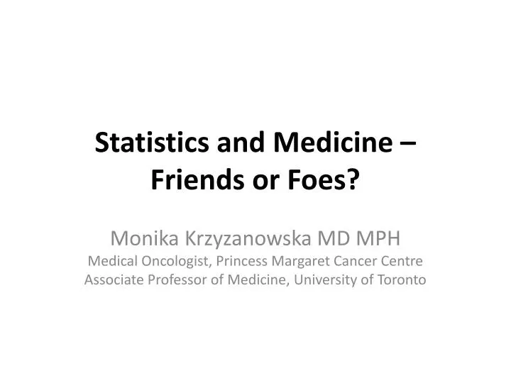 statistics and medicine friends or foes