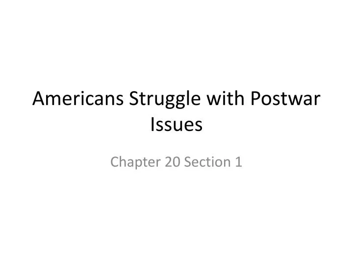 americans struggle with postwar issues