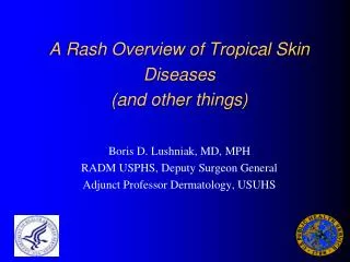 A Rash Overview of Tropical Skin Diseases (and other things)