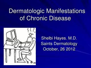 Dermatologic Manifestations of Chronic Disease