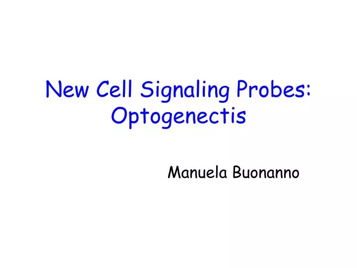 new cell signaling probes optogenectis