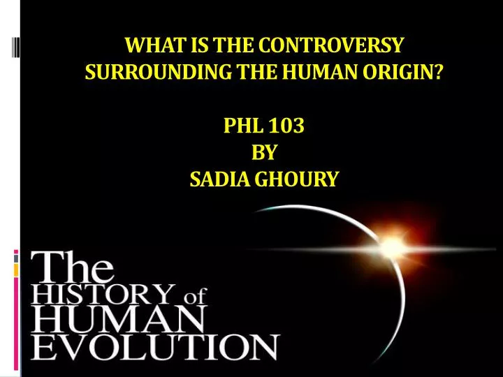 what is the controversy surrounding the human origin phl 103 by sadia ghoury