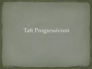 taft progressivism