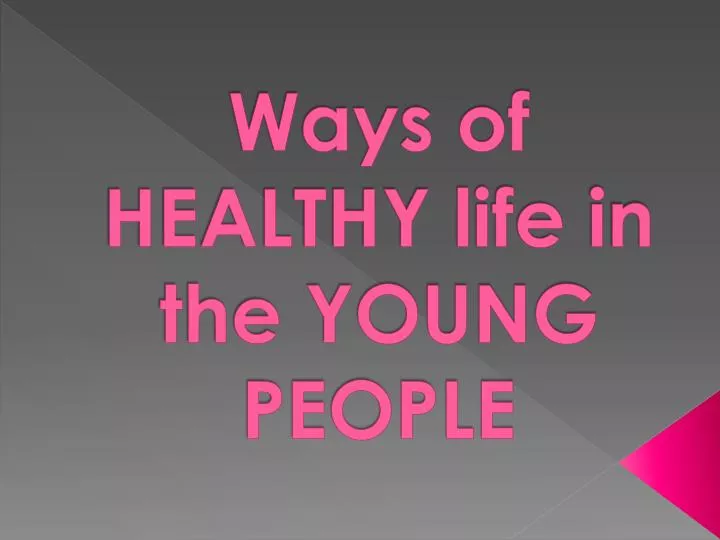 ways of healthy life i n the young people