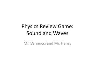 Physics Review Game: Sound and Waves