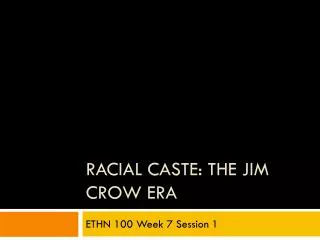 Racial Caste: The Jim Crow Era