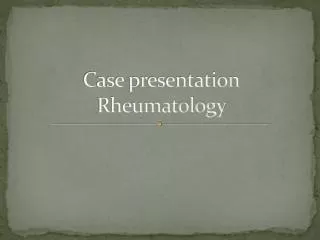 Case presentation Rheumatology