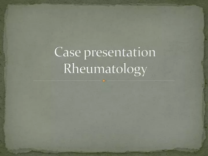 case presentation rheumatology