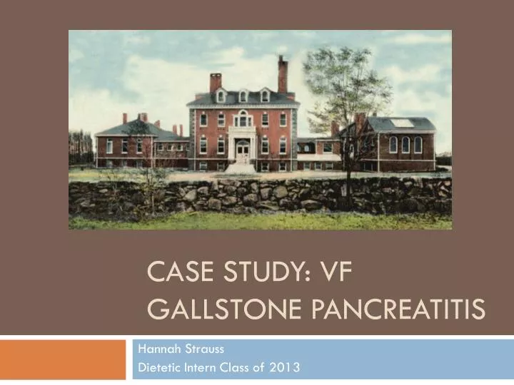 case study vf gallstone pancreatitis