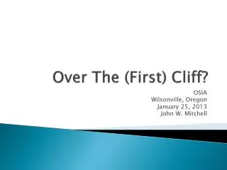 Over The (First) Cliff?