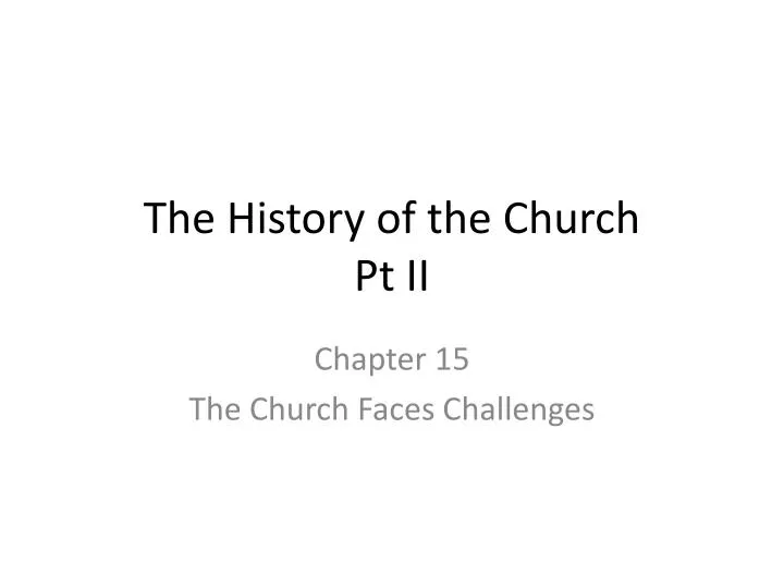 the history of the church pt ii