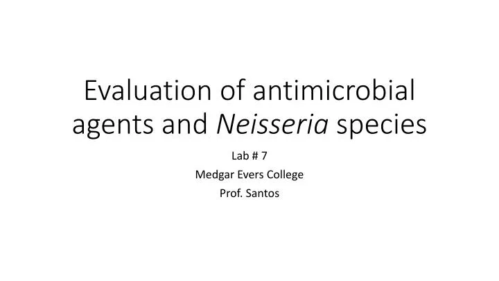 evaluation of antimicrobial agents and neisseria species