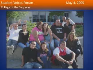 Student Voices Forum				May 4, 2009 College of the Sequoias