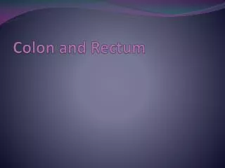 Colon and Rectum