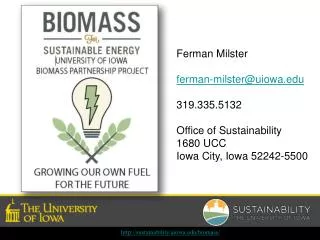Ferman Milster ferman-milster@uiowa 319.335.5132 Office of Sustainability 1680 UCC