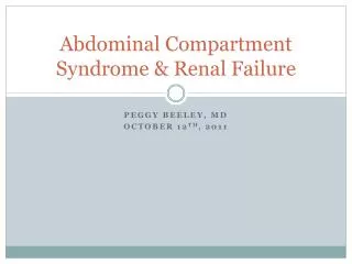 Abdominal Compartment Syndrome &amp; Renal Failure