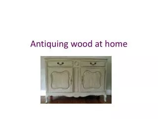Antiquing wood at home