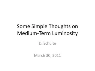 Some Simple Thoughts on Medium-Term Luminosity