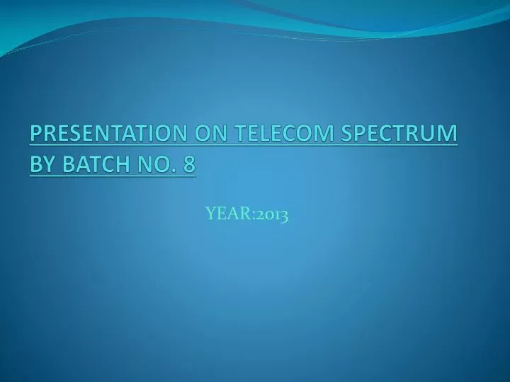 presentation on telecom spectrum by batch no 8