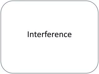 Interference