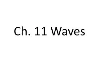 Ch. 11 Waves