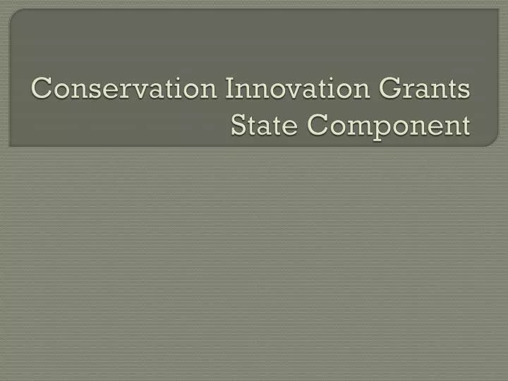 conservation innovation grants state component