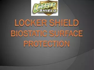Locker Shield Biostatic Surface Protection