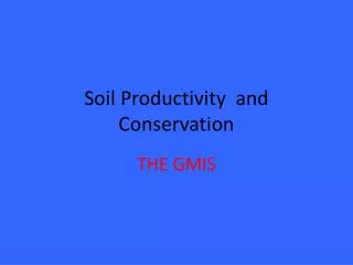 Soil Productivity and Conservation
