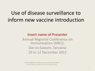 Use of disease surveillance to inform new vaccine introduction