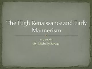 The High Renaissance and Early Mannerism
