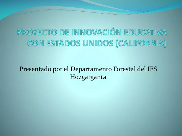proyecto de innovaci n educativa con estados unidos california