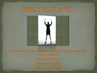 FREE THE SLAVES