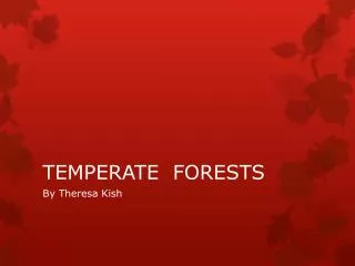 TEMPERATE FORESTS