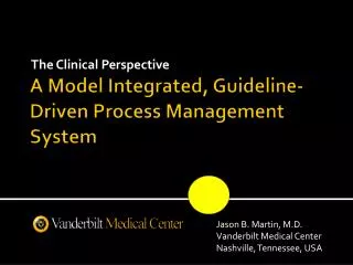 A Model Integrated, Guideline-Driven Process Management System