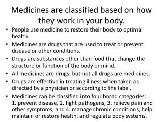 Medicines are classified based on how they work in your body.