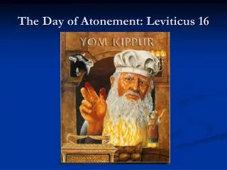 The Day of Atonement: Leviticus 16