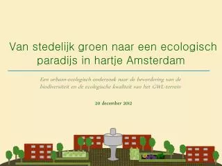 Van stedelijk groen naar een ecologisch paradijs in hartje Amsterdam