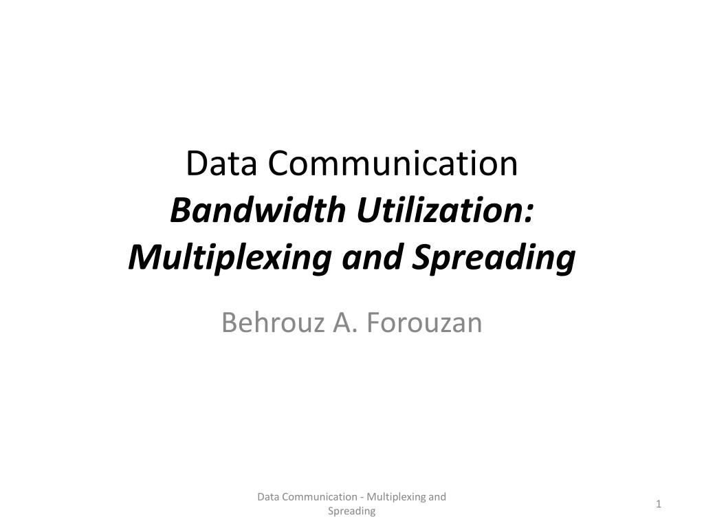 PPT - Data Communication Bandwidth Utilization: Multiplexing and ...