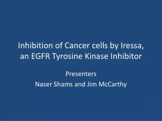 Inhibition of Cancer cells by Iressa, an EGFR Tyrosine Kinase Inhibitor