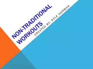 Non-traditional Workouts
