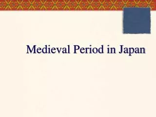 Medieval Period in Japan