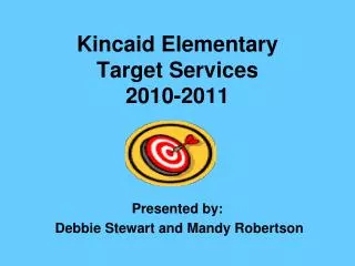 Kincaid Elementary Target Services 2010-2011