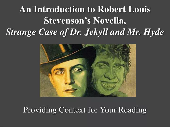 an introduction to robert louis stevenson s novella strange case of dr jekyll and mr hyde