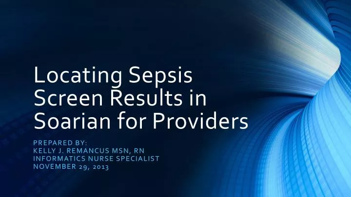 locating sepsis screen results in soarian for providers
