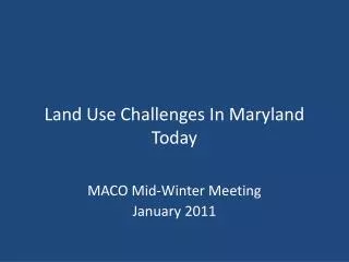 Land Use Challenges In Maryland Today
