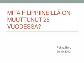 mit f ilippiineill on muuttunut 25 vuodessa