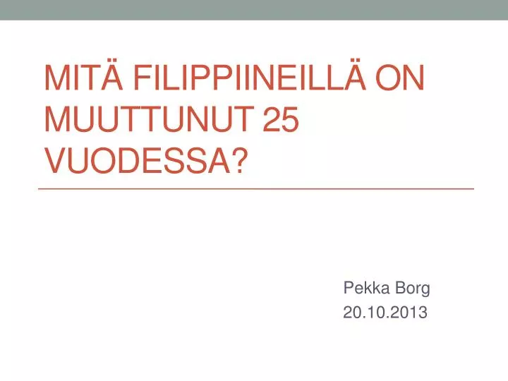 mit f ilippiineill on muuttunut 25 vuodessa